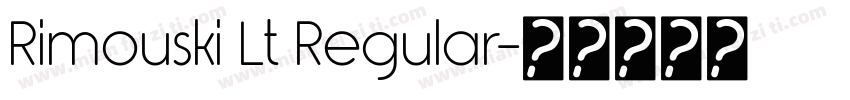 Rimouski Lt Regular字体转换